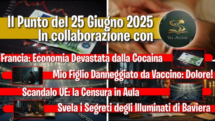 Podcast Il Punto del 25 Giugno 2025: copertina con i temi della puntata: economia e cocaina in Francia, danno da vaccino, censura UE e segreti degli Illuminati.