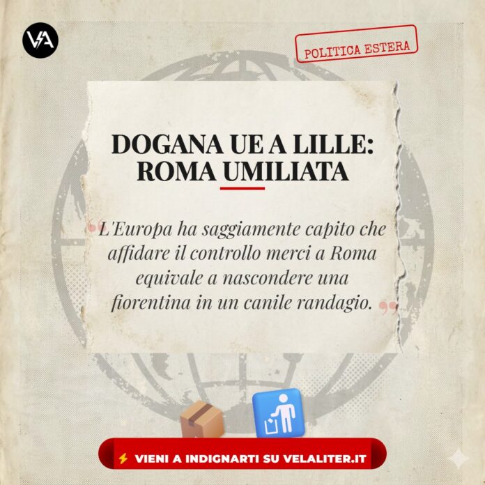 Dogana Ue a Lille: la bocciatura di Roma